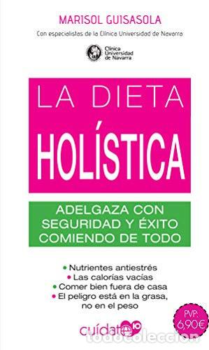 B&uuml;cher: LA DIETA HOL&Iacute;STICA ADELGAZAR CON SEGURIDAD Y &Eacute;XITO - MARISOL GUISASOLA