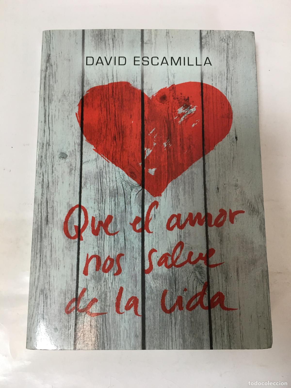 Libri di seconda mano: Que el amor nos salve la vida - DAVID ESCAMILLA