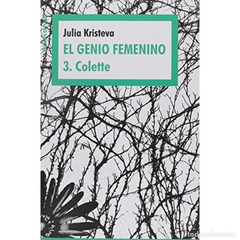 Libri di seconda mano: El genio femenino 3. colette - JULIA KRISTEVA