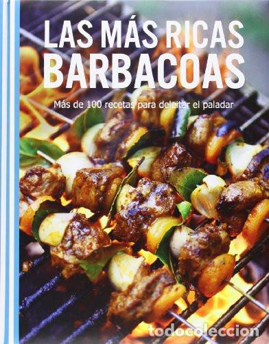 B&uuml;cher: LAS MAS RICAS BARBACOAS MAS DE 100 RECETAS PARA DELEITAR EL PALADAR - COCINA