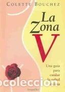 Libri di seconda mano: LA ZONA V (UNA GUIA PARA CUIDAR LA - Colette Bouchez