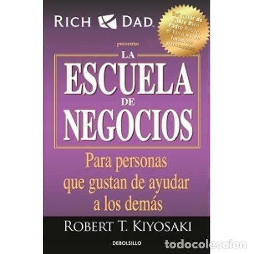 B&uuml;cher: ESCUELA DE NEGOCIOS, LA - ROBERT T. KIYOSAKI