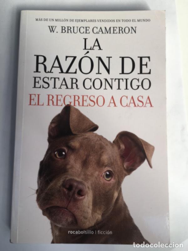 Libros: REGRESO A CASA (RAZON DE ESTAR CONTIGO 3 - W. BRUCE CAMERON