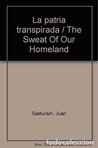 B&uuml;cher: PATRIA TRANSPIRADA, LA - JUAN SASTURAIN