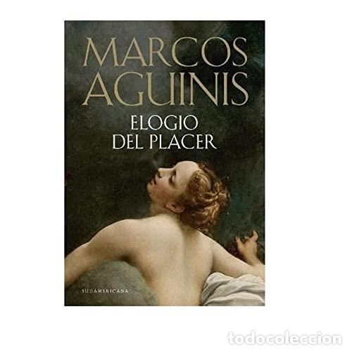 B&uuml;cher: ELOGIO DEL PLACER - MARCOS AGUINIS