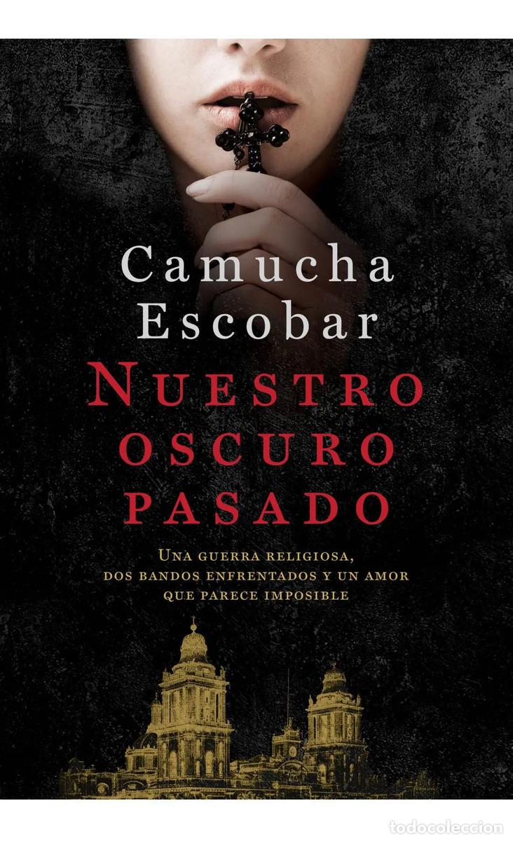 Libros: NUESTRO OSCURO PASADO - CAMUCHA ESCOBAR