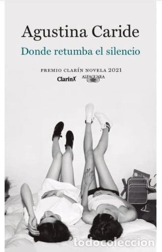 books: DONDE RETUMBA EL SILENCIO (P. CLARIN 21) - AGUSTINA CARIDE