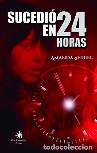 Libri di seconda mano: SUCEDI&Oacute; EN 24 HORAS - Amanda Seibiel