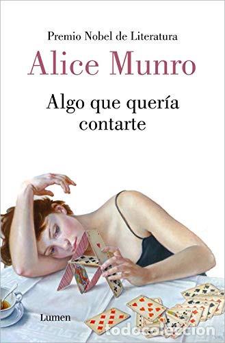 Libros: ALGO QUE QUERIA CONTARTE - ALICE MUNRO
