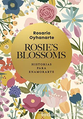 Libri di seconda mano: ROSIE�S BLOSSOMS - ROSARIO OYHANARTE