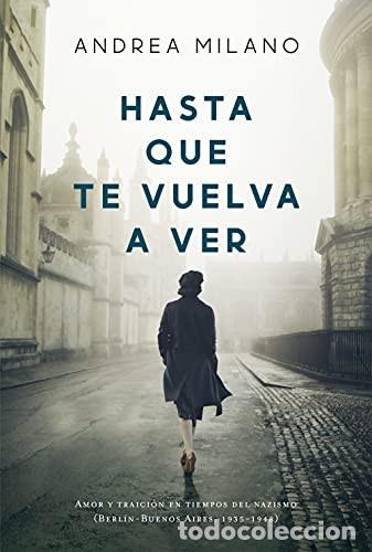 Libri di seconda mano: HASTA QUE TE VUELVA A VER - ANDREA MILANO