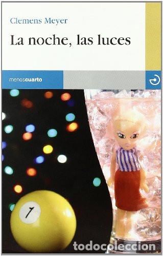 Libri di seconda mano: LA NOCHE, LAS LUCES - Clemens Meyer