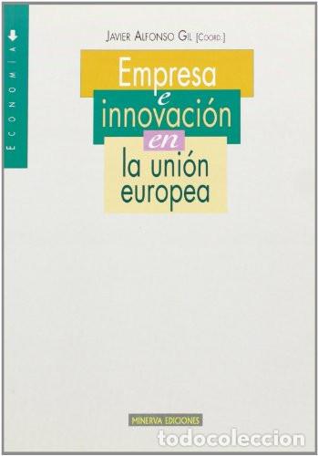 Libri di seconda mano: EMPRESA E INNOVACION EN LA UNION EUROPEA - JAVIER ALFONSO GIL