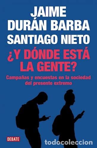 Libros: &iquest; Y DONDE ESTA LA GENTE ? - JAIME/NIETO SANTIAGO DUR&Aacute;N BARBA