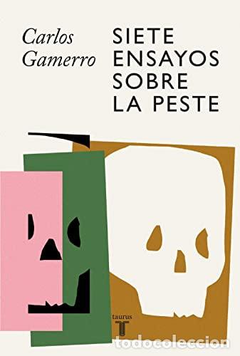 B&uuml;cher: SIETE ENSAYOS SOBRE LA PESTE - CARLOS GAMERRO