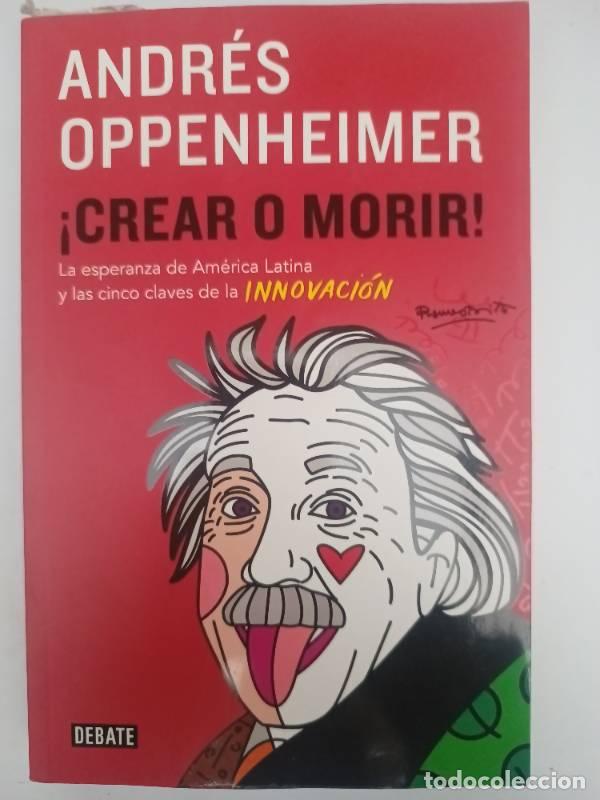 B&uuml;cher: CREAR O MORIR - ANDR&Eacute;S OPPENHEIMER