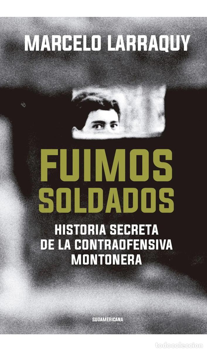 B&uuml;cher: FUIMOS SOLDADOS (ED. 2021) - MARCELO LARRAQUY