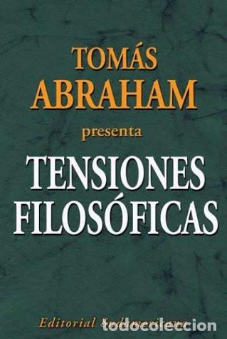 books: TENSIONES FILOSOFICAS - TOM&Aacute;S ABRAHAM