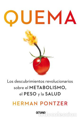 books: QUEMA LOS DESCUBRIMIENTOS REVOLUCIONARIOS SOBRE EL METABOLISMO - HERMAN PONTZER