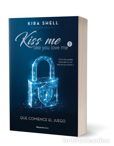 Libros: QUE COMIENCE EL JUEGO. (KISS ME LIKE YOU - KIRA SHELL