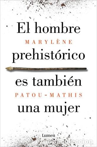 B&uuml;cher: HOMBRE PREHISTORICO ES TAMBIEN UNA MUJER - MARYL&Egrave;NE PATOU-MATHIS