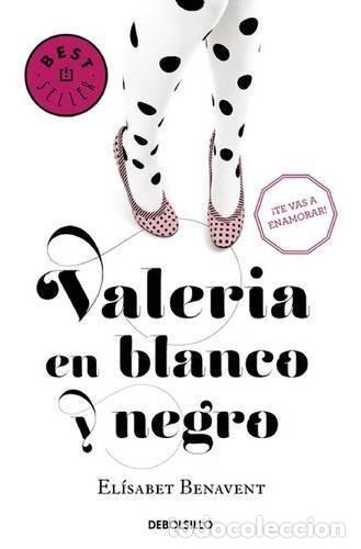 B&uuml;cher: VALERIA EN BLANCO Y NEGRO (VALERIA 3) - EL&Iacute;SABET BENAVENT