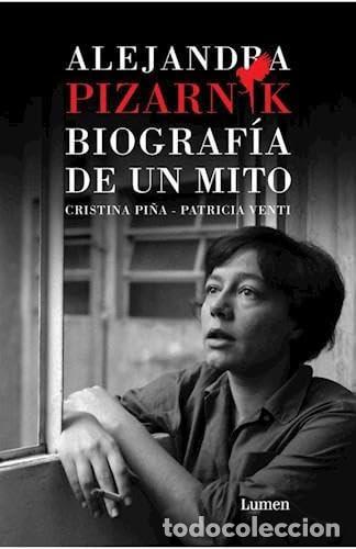 B&uuml;cher: ALEJANDRA PIZARNIK. BIOGRAFIA DE UN MITO - CRISTINA/VENTI PATRICIA PI&Ntilde;A