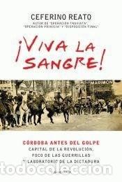 books: &iexcl; VIVA LA SANGRE ! CORDOBA ANTES DEL GOLPE - CEFERINO REATO