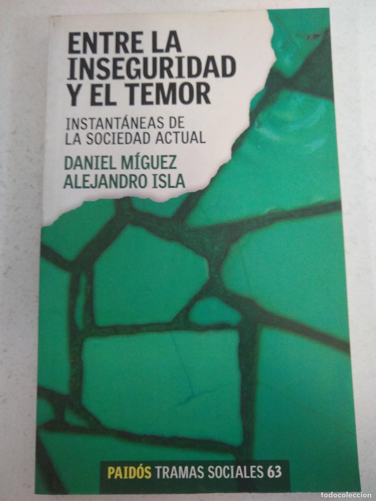 B&uuml;cher: ENTRE LA INSEGURIDAD Y EL TEMOR - DANIEL MIGUEZ