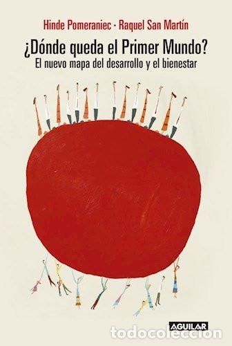 Livres: &iquest; DONDE QUEDA EL PRIMER MUNDO ? EL NUEVO MAPA DEL DESARROLLO Y EL BIENESTAR - HINDE/SAN MART&Iacute;N RAQUE