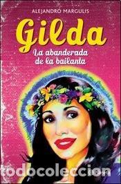 Libros: GILDA LA ABANDERADA DE LA BAILANTA - ALEJANDRO MARGULIS
