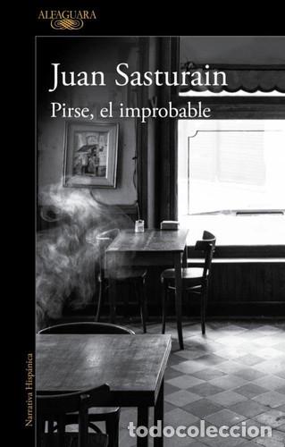 B&uuml;cher: PIRSE, EL IMPROBABLE - JUAN SASTURAIN