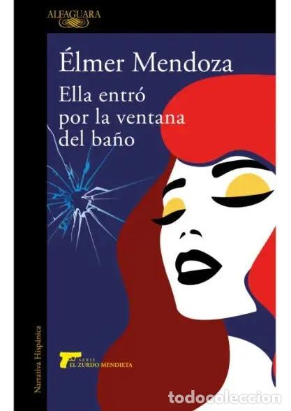 Livres: ELLA ENTRO POR LA VENTANA DEL BA&Ntilde;O - &Eacute;LMER MENDOZA