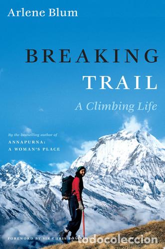 B&uuml;cher: BREAKING TRAIL A CLIMBING LIFE IDIOMA INGL&Eacute;S - ARLENE BLUM