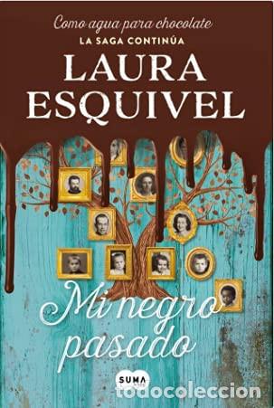 Livres: MI NEGRO PASADO - LAURA ESQUIVEL