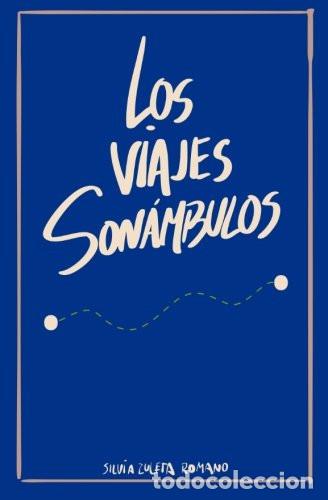 Livros em segunda m&atilde;o: LOS VIAJES SONAMBULOS - SILVIA ZULETA ROMANO