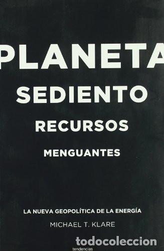 Livres: PLANETA SEDIENTO RECURSOS MENGUANTES - MICHAEL T. KLARE