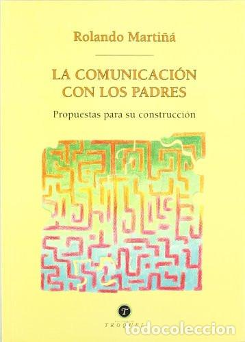 B&uuml;cher: LA COMUNICACION CON LOS PADRES - ROLANDO MARTI&Ntilde;A
