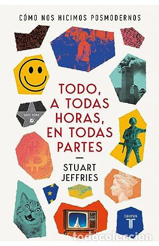 B&uuml;cher: TODO, A TODAS HORAS, EN TODAS PARTES - STUART JEFFRIES