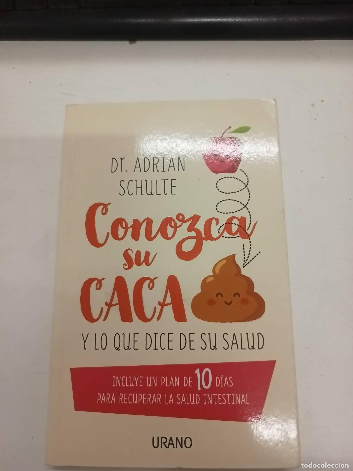 Libri di seconda mano: CONOZCA SU CACA Y LO QUE DICE DE SU SALUD - DR ADRIAN SCHULTE