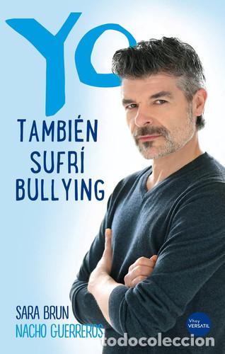 Livros em segunda m&atilde;o: YO TAMBIEN SUFRI BULLYING - Nacho Guerreros, Sara Brun