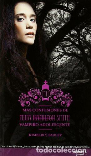 Livros em segunda m&atilde;o: M&Aacute;S CONFESIONES DE MINA HAMILTON SMITH VAMPIRO ADOLESCENTE - KIMBERLEY PAULEY