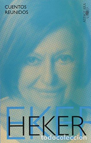 B&uuml;cher: CUENTOS REUNIDOS HEKER - LILIANA HEKER