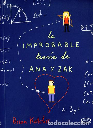 Libros: LA IMPROBABLE TEORIA DE ANA Y ZAK - BRIAN KATCHER