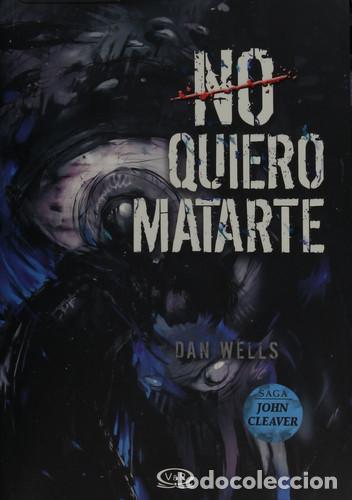 Libros: NO QUIERO MATARTE (SAGA JOHN CLEAVER 3) - Dan Wells