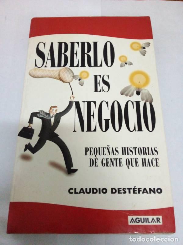 Libros: SABERLO ES NEGOCIO - CLAUDIO DEST&Eacute;FANO