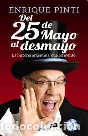 Libri di seconda mano: DEL 25 DE MAYO AL DESMAYO - ENRIQUE PINTI