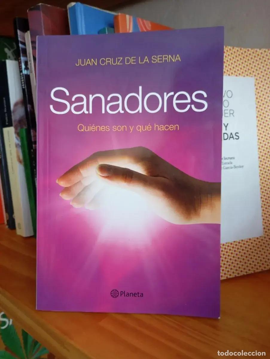 Livres: SANADORES QUIENES SON Y QUE HACEN - JUAN CRUZ DE LA SERNA
