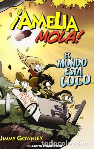 Livres: AMELIA MOLA! EL MUNDO ESTA LOCO - JIMMY GOWNLEY