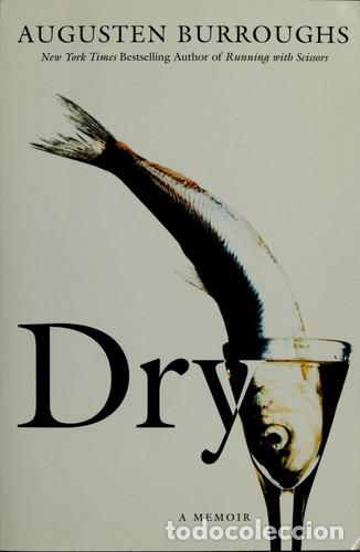 Livres: DRY A MEMOIR IDIOMA INGLES - AUGUSTEN BURROUGHS